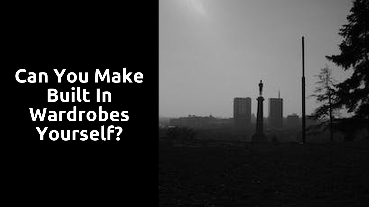 Can you make built in wardrobes yourself?