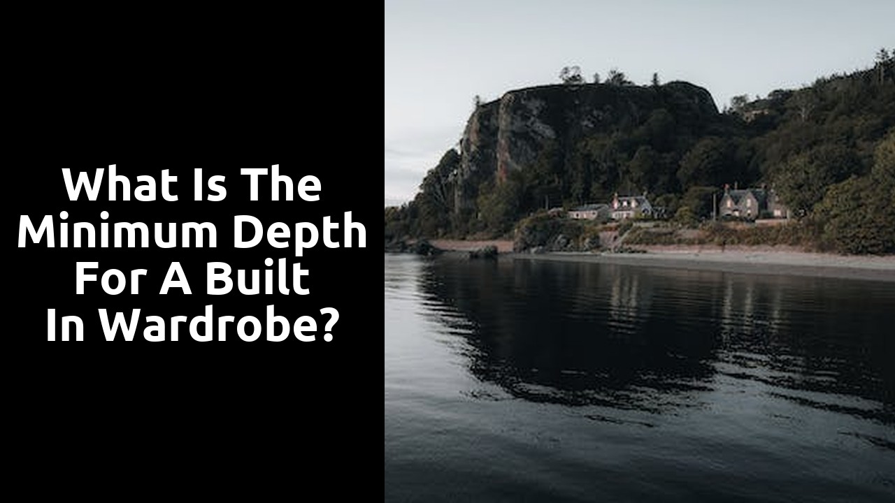 What is the minimum depth for a built in wardrobe?
