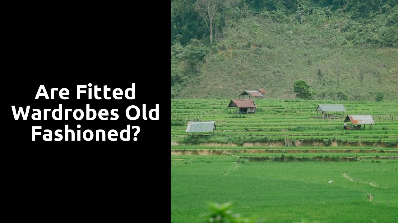 Are fitted wardrobes old fashioned?